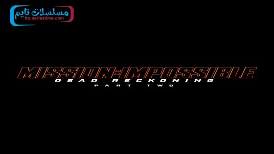 فيلم Mission: Impossible – Dead Reckoning Part Two 2025 مترجم