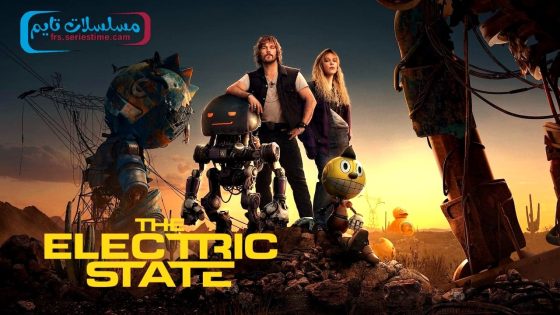 فيلم The Electric State 2025 مترجم